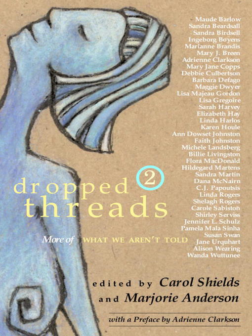 Title details for Dropped Threads 2 by Carol Shields - Wait list